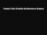 [PDF Download] Trompe L'Oeil: Grisaille: Architecture & Drapery [PDF] Online