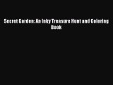 [PDF Download] Secret Garden: An Inky Treasure Hunt and Coloring Book [PDF] Full Ebook