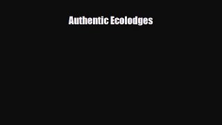 [PDF Download] Authentic Ecolodges [Read] Online