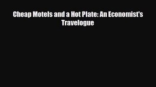 [PDF Download] Cheap Motels and a Hot Plate: An Economist's Travelogue [Download] Full Ebook