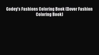 [PDF Download] Godey's Fashions Coloring Book (Dover Fashion Coloring Book) [Download] Online