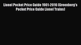 [PDF Download] Lionel Pocket Price Guide 1901-2016 (Greenberg's Pocket Price Guide Lionel Trains)