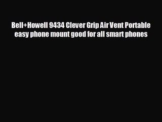 Bell Howell 9434 Clever Grip Air Vent Portable easy phone mount good for all smart phones