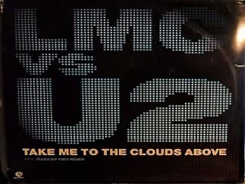 LMC vs. U2 - Take Me To The Clouds Above (Extended Mix)(The Single Version, Radio Edit.)