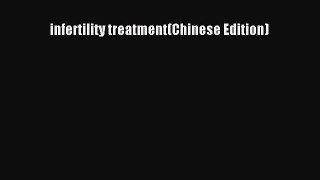 Read infertility treatment(Chinese Edition) PDF Free