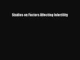 Download Studies on Factors Affecting Infertility PDF Free