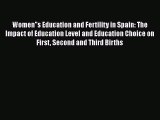 Read Women''s Education and Fertility in Spain: The Impact of Education Level and Education