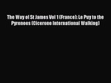 [PDF Download] The Way of St James Vol 1 (France): Le Puy to the Pyrenees (Cicerone International