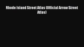 [PDF Download] Rhode Island Street Atlas (Official Arrow Street Atlas) [Read] Full Ebook