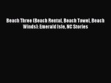 Beach Three (Beach Rental Beach Towel Beach Winds): Emerald Isle NC Stories [Download] Online