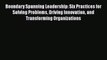 [PDF Download] Boundary Spanning Leadership: Six Practices for Solving Problems Driving Innovation
