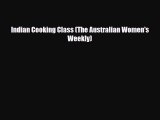 PDF Download Indian Cooking Class (The Australian Women's Weekly) Read Online