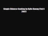 PDF Download Simple Chinese Cooking by Kylie Kwong (Feb 6 2007) Read Full Ebook