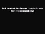 [PDF Download] bash Cookbook: Solutions and Examples for bash Users (Cookbooks (O'Reilly))