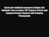 PDF Download Sushi and Traditional Japanese Cooking: The Authentic Taste of Japan: 100 Timeless