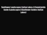 [PDF Download] Sunflower Landscapes Italian Lakes: A Countryside Guide (Landscapes) (Sunflower