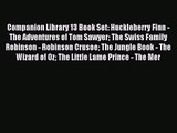 [PDF Download] Companion Library 13 Book Set: Huckleberry Finn - The Adventures of Tom Sawyer