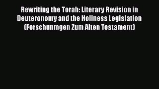 [PDF Download] Rewriting the Torah: Literary Revision in Deuteronomy and the Holiness Legislation