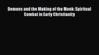[PDF Download] Demons and the Making of the Monk: Spiritual Combat in Early Christianity [Read]