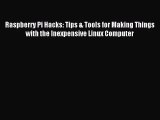 [PDF Download] Raspberry Pi Hacks: Tips & Tools for Making Things with the Inexpensive Linux