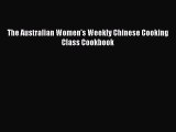 Read Book PDF Online Here The Australian Women's Weekly Chinese Cooking Class Cookbook Download