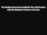PDF Download The Bombay Brasserie Cookbook: Over 100 Recipes with the Authentic Flavours of