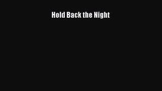 Hold Back the Night [Read] Full Ebook