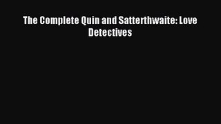 The Complete Quin and Satterthwaite: Love Detectives [PDF Download] Full Ebook