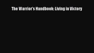 The Warrior's Handbook: Living in Victory [Read] Online