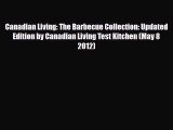PDF Download Canadian Living: The Barbecue Collection: Updated Edition by Canadian Living Test