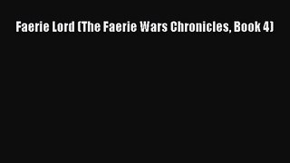 Faerie Lord (The Faerie Wars Chronicles Book 4) [Download] Full Ebook
