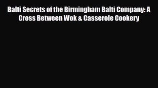 PDF Download Balti Secrets of the Birmingham Balti Company: A Cross Between Wok & Casserole