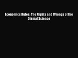 [PDF Download] Economics Rules: The Rights and Wrongs of the Dismal Science [PDF] Full Ebook