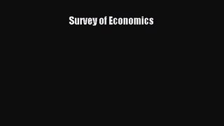 [PDF Download] Survey of Economics [Read] Online