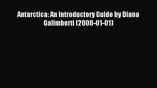 [PDF Download] Antarctica: An Introductory Guide by Diana Galimberti (2008-01-01) [Read] Full