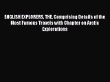 [PDF Download] ENGLISH EXPLORERS THE Comprising Details of the Most Famous Travels with Chapter