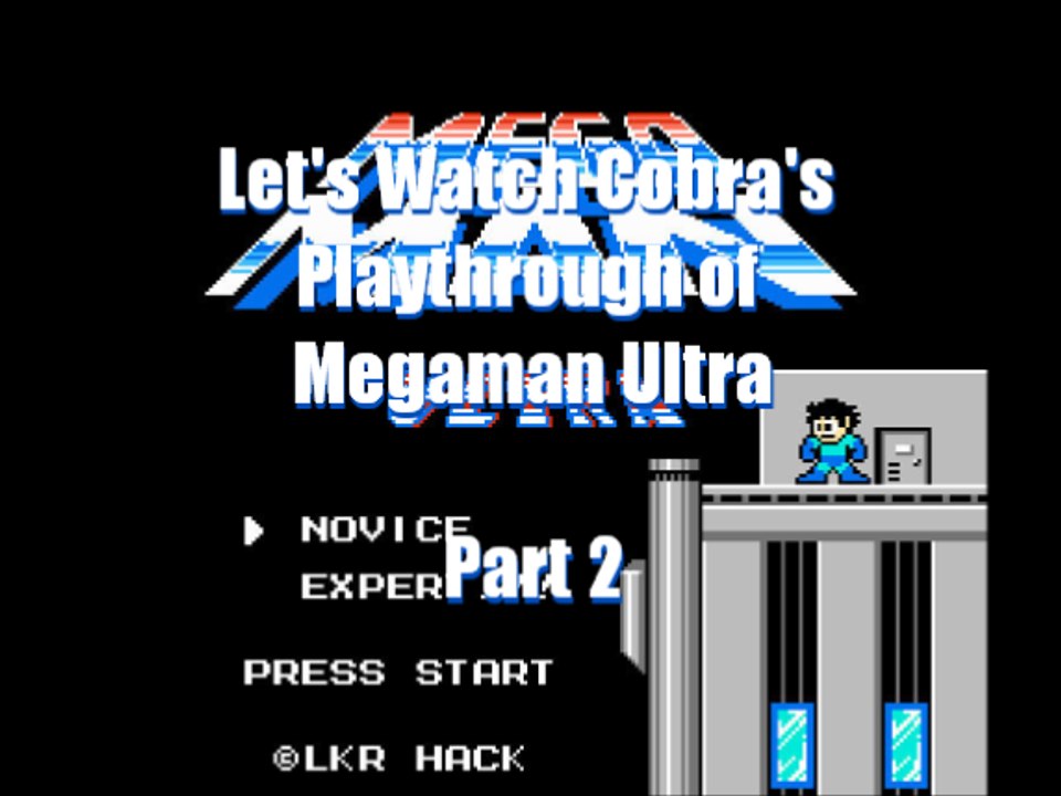 Let's Watch Cobra's Playthrough of Megaman Ultra Part 2
