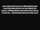 Law of Attraction Secrets for Making Money and Law of Attraction Secrets for Love: Master the