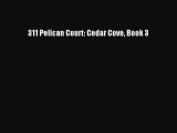 [PDF Download] 311 Pelican Court: Cedar Cove Book 3 [Read] Full Ebook