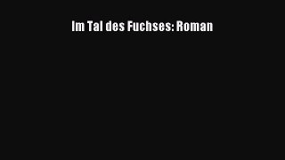 Im Tal des Fuchses: Roman PDF Ebook Download Free Deutsch