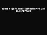 [PDF Download] Solaris 10 System Administration Exam Prep: Exam CX-310-202 Part II [Read] Full