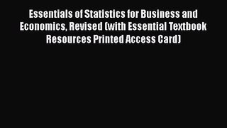 [PDF Download] Essentials of Statistics for Business and Economics Revised (with Essential