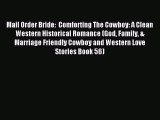Mail Order Bride:  Comforting The Cowboy: A Clean Western Historical Romance (God Family &