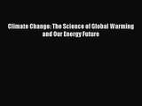 [PDF Download] Climate Change: The Science of Global Warming and Our Energy Future [Download]