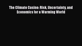 [PDF Download] The Climate Casino: Risk Uncertainty and Economics for a Warming World [Read]