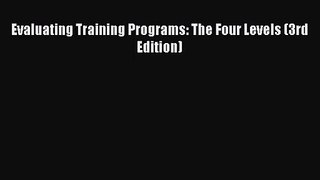[PDF Download] Evaluating Training Programs: The Four Levels (3rd Edition) [Download] Full