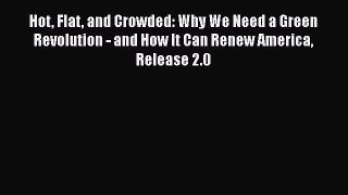 [PDF Download] Hot Flat and Crowded: Why We Need a Green Revolution - and How It Can Renew