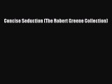 [PDF Download] Concise Seduction (The Robert Greene Collection) [PDF] Online