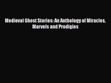 [PDF Download] Medieval Ghost Stories: An Anthology of Miracles Marvels and Prodigies [Read]
