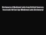 [PDF Download] Dictionary of Medieval Latin from British Sources: Fascicule XVI Sol-Syz (Medieval